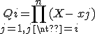 Qi = \prod_{j=1, j\neq i}^n (X-xj)